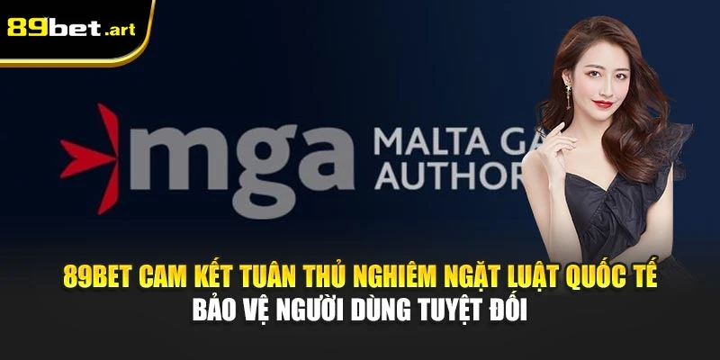 89Bet cam kết tuân thủ nghiêm ngặt luật quốc tế – bảo vệ người dùng tuyệt đối