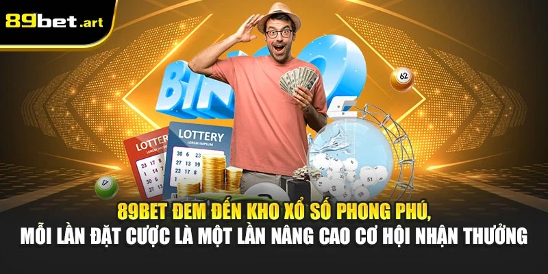 89‌Bet đem đến kho xổ số phong phú, mỗi lần đặt cược là một lần nâng cao cơ hội nhận thưởng