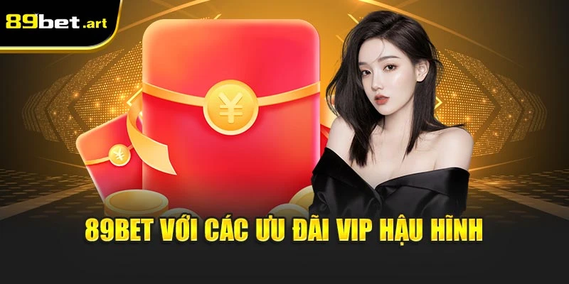 89bet-voi-cac-uu-dai-vip-hau-hinh
