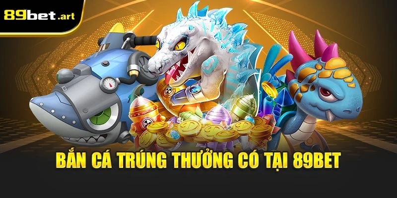 ban-ca-trung-thuong-co-tai-89bet
