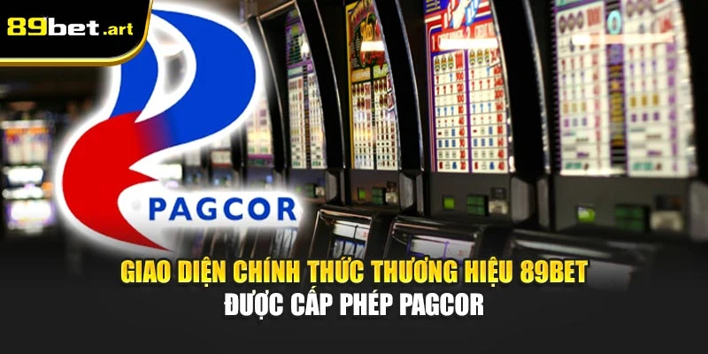 Giao diện chính thức thương hiệu 89Bet được cấp phép PAGCOR