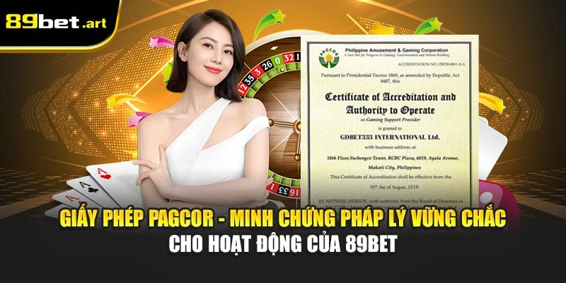 Giấy phép PAGCOR - minh chứng pháp lý vững chắc cho hoạt động của 89Bet