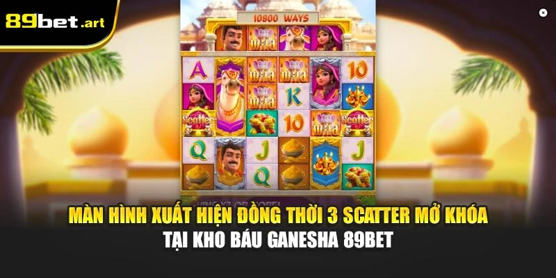 Màn hình xuất hiện đồng thời 3 Scatter mở khóa tại Kho Báu Ganesha 89Bet